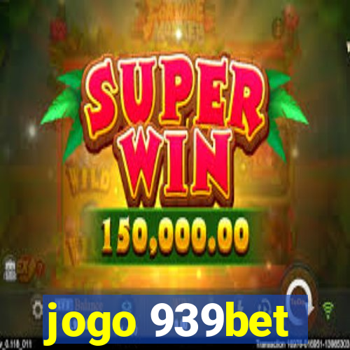 jogo 939bet