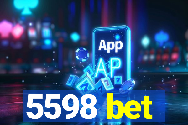 5598 bet