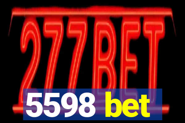 5598 bet