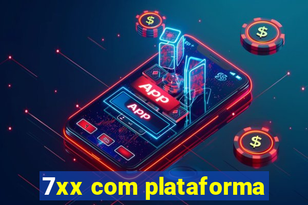 7xx com plataforma