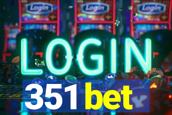 351 bet