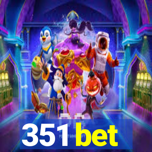 351 bet