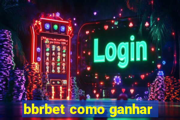 bbrbet como ganhar