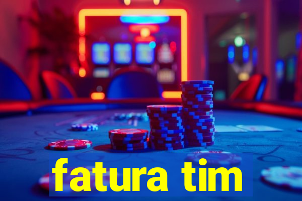 fatura tim