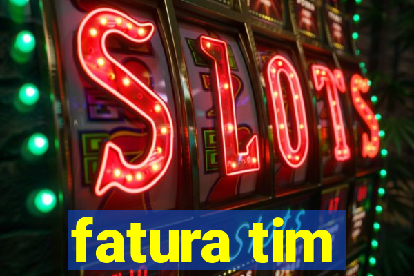 fatura tim