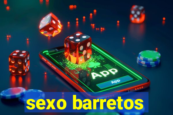 sexo barretos