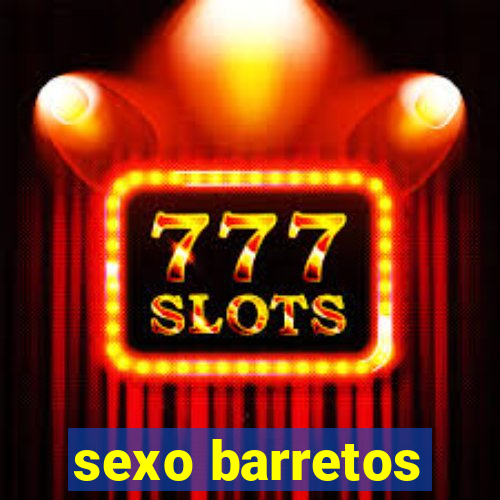 sexo barretos