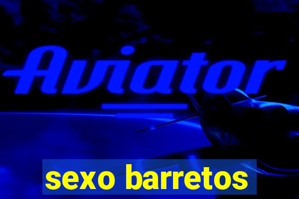 sexo barretos