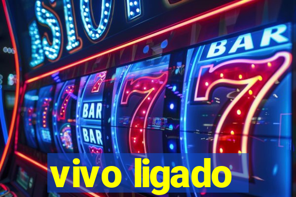 vivo ligado