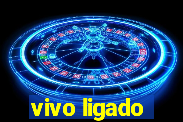 vivo ligado