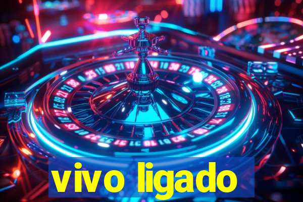 vivo ligado