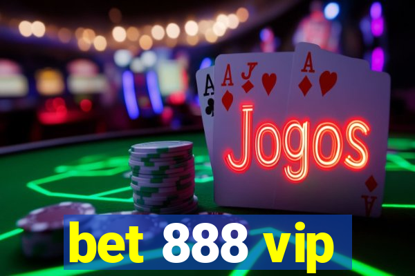 bet 888 vip