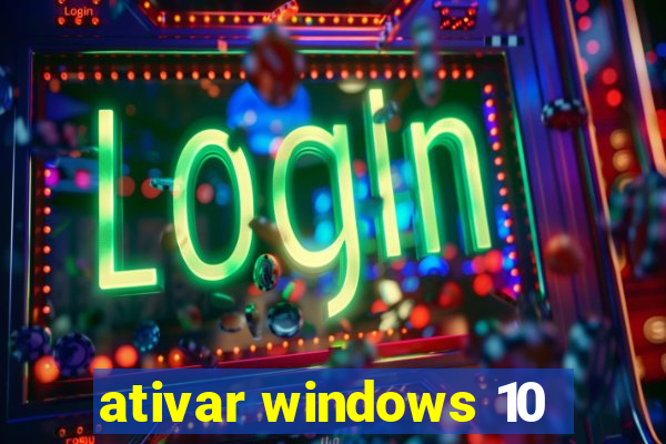 ativar windows 10