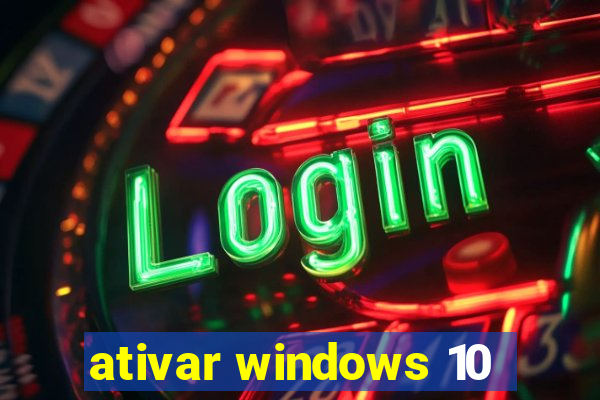 ativar windows 10