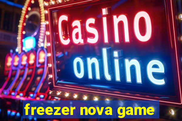 freezer nova game