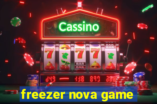 freezer nova game