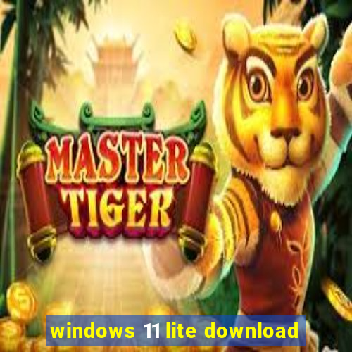 windows 11 lite download