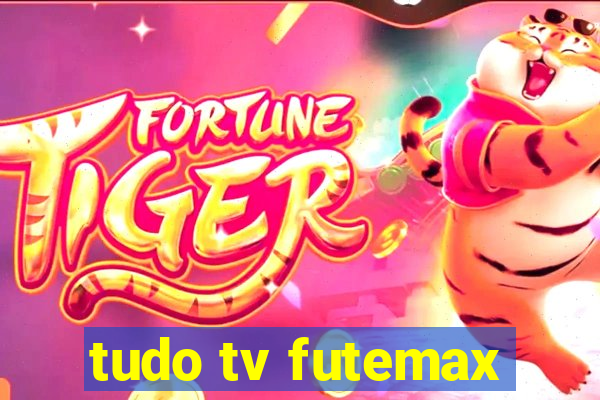 tudo tv futemax