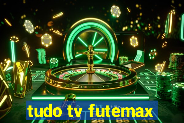 tudo tv futemax