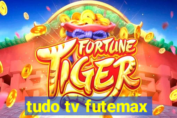 tudo tv futemax