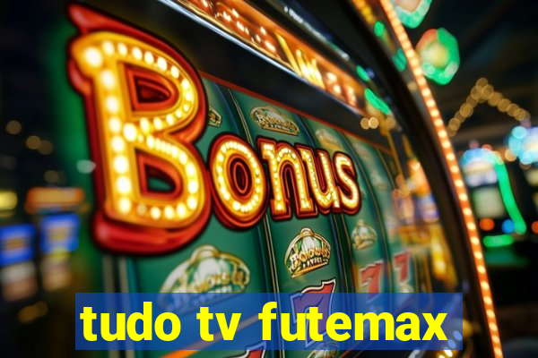 tudo tv futemax