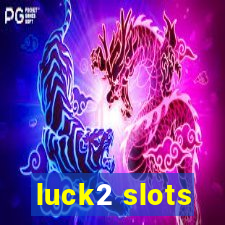 luck2 slots