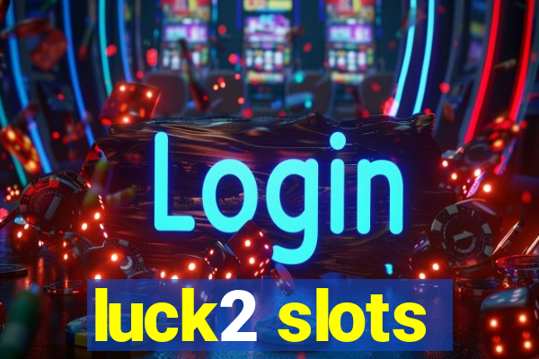 luck2 slots