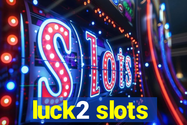 luck2 slots