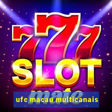 ufc macau multicanais