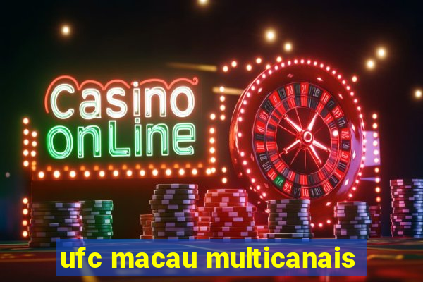 ufc macau multicanais