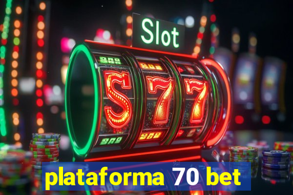 plataforma 70 bet