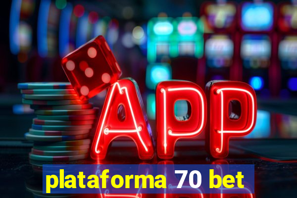 plataforma 70 bet