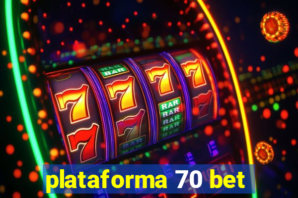 plataforma 70 bet