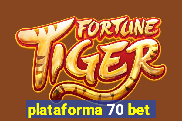 plataforma 70 bet