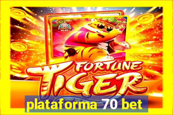 plataforma 70 bet