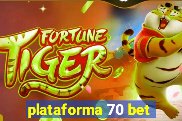 plataforma 70 bet