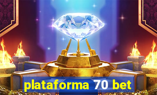 plataforma 70 bet