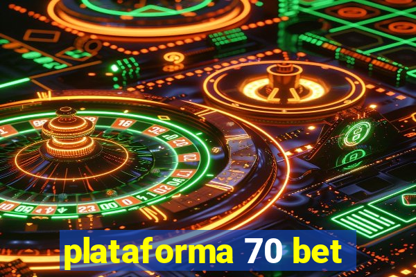 plataforma 70 bet