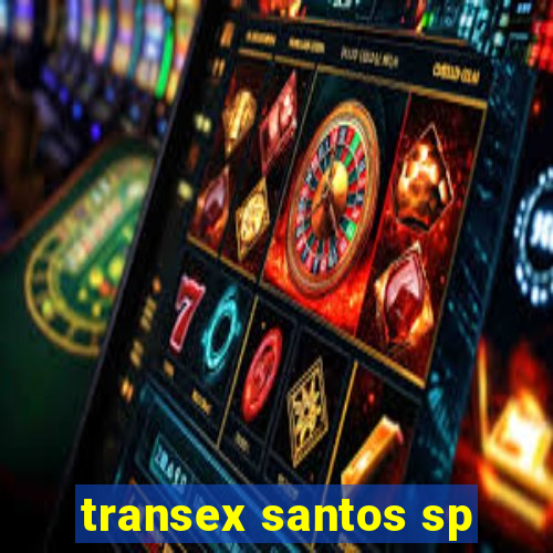 transex santos sp