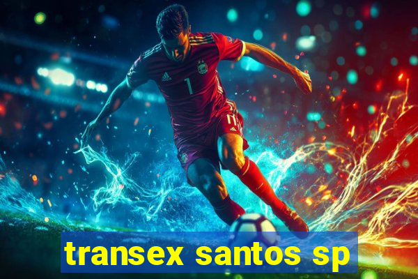 transex santos sp