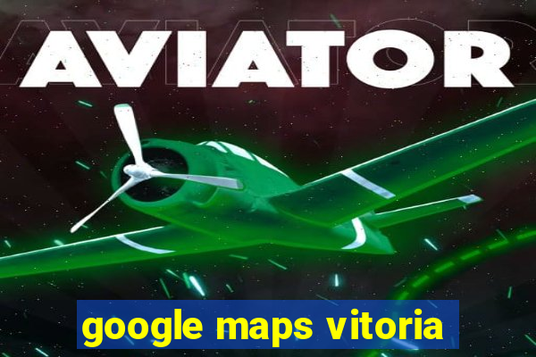 google maps vitoria