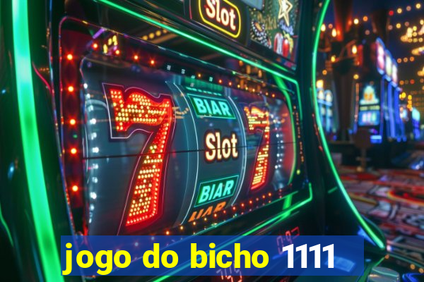 jogo do bicho 1111