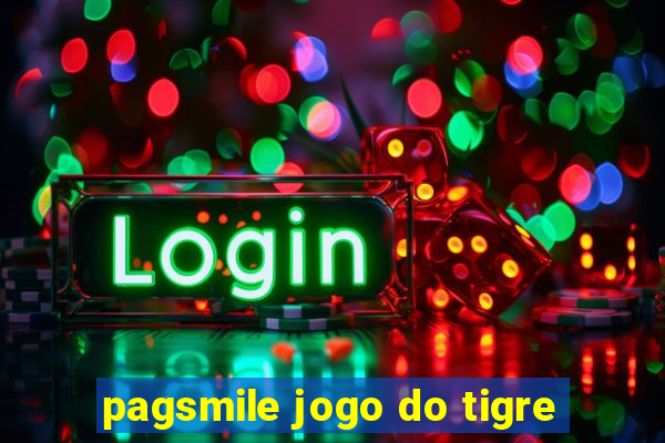 pagsmile jogo do tigre