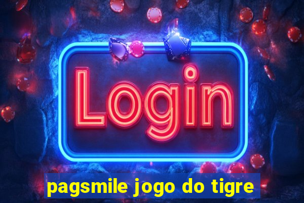 pagsmile jogo do tigre