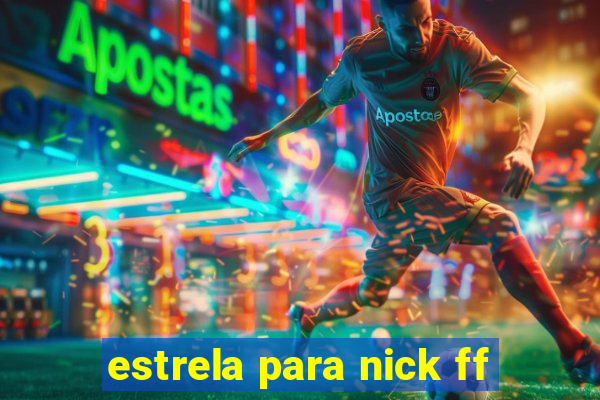 estrela para nick ff