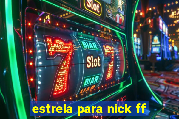 estrela para nick ff