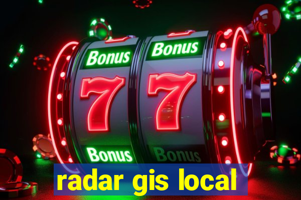 radar gis local