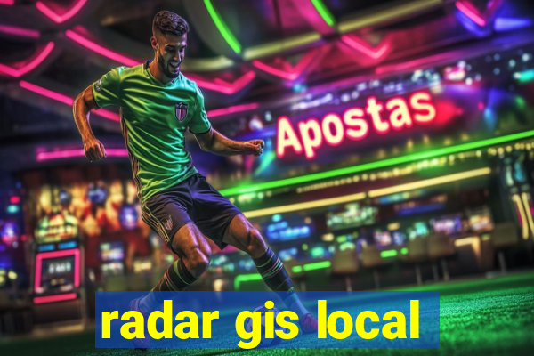 radar gis local