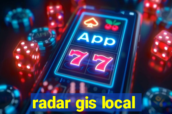 radar gis local