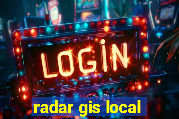 radar gis local